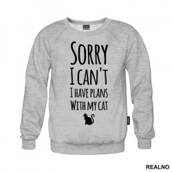 Sorry I Can't. I Have Plans With My Cat - Mačke - Cat - Duks