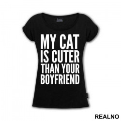 My Cat Is Cuter Than Your Boyfriend - Mačke - Cat - Majica