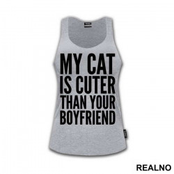 My Cat Is Cuter Than Your Boyfriend - Mačke - Cat - Majica