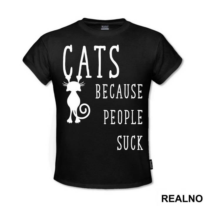 Cats! Because People Suck - Mačke - Cat - Majica