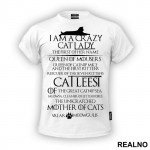 I Am A Crazy Cat Lady - Game Of Thrones - Got - Mačke - Cat - Majica