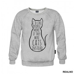 I'd Like People More If They Were Cats Instead - Mačke - Cat - Duks