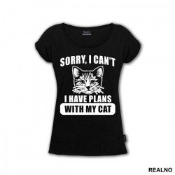 Sorry, I Can't. I Have Plans With My Cat - Big - Mačke - Cat - Majica