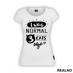 I Was Normal 3 Cats Ago - Mačke - Cat - Majica