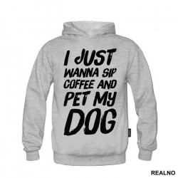 I Just Wanna Sip Coffee And Pet My Dog - Pas - Dog - Duks