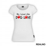 No Love Like Dog Love - Pas - Dog - Majica