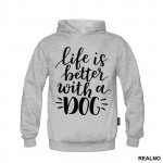 Life Is Better With A Dog - Pas - Dog - Duks