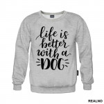 Life Is Better With A Dog - Pas - Dog - Duks
