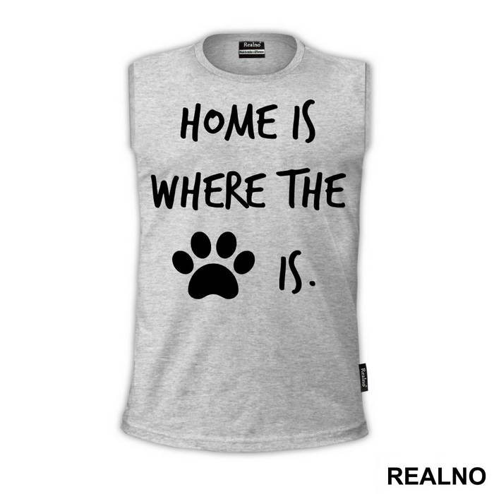 Home Is Where The Paw Is - Pas - Dog - Majica