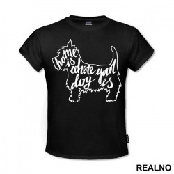 Home Is Where Your Dog Is - Pas - Dog - Majica