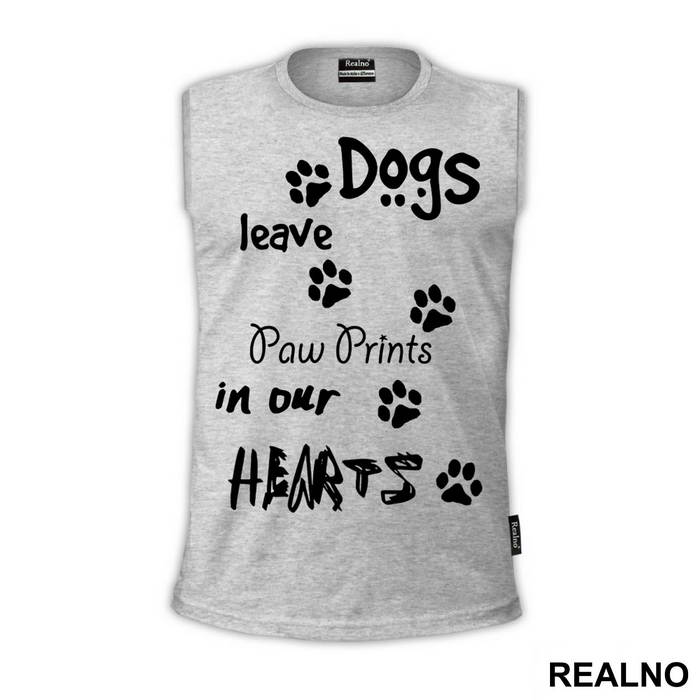 Dogs Leave Paw Prints In Our Hearts - Pas - Dog - Majica