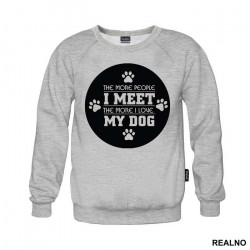 The More People I Meet, The More I Love My Dog - Pas - Dog - Duks