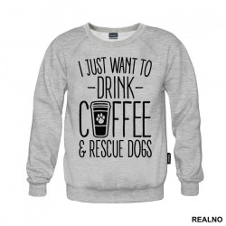 I Just Want To Drink Coffee And Rescue Dogs - Pas - Dog - Duks