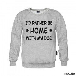 I'd Rather Be Home With My Dog - Pas - Dog - Duks