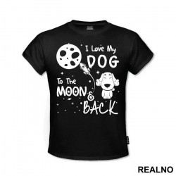 I Love My Dog To The Moon And Back - Stars - Pas - Dog - Majica