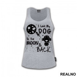 I Love My Dog To The Moon And Back - Stars - Pas - Dog - Majica