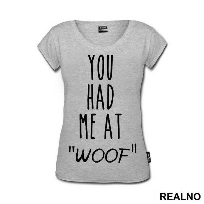 You Had Me At "Woof" - Pas - Dog - Majica