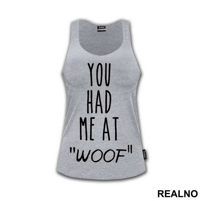 You Had Me At "Woof" - Pas - Dog - Majica