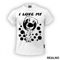 I Love My Dalmatian - Pas - Dog - Majica