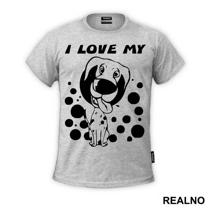I Love My Dalmatian - Pas - Dog - Majica