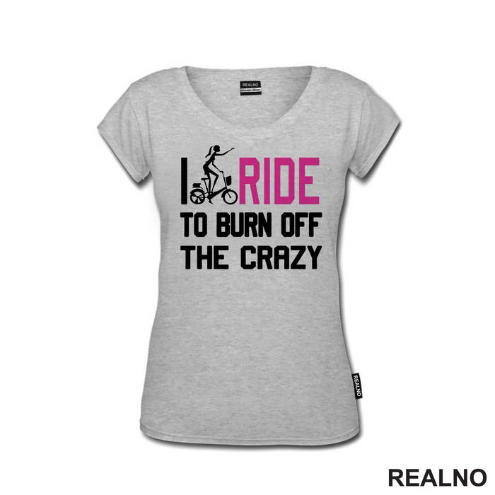 I Ride To Burn Off The Crazy - Bickilovi - Bike - Majica