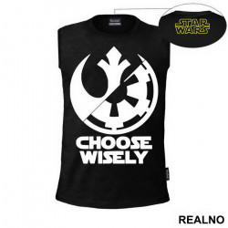 Rebel Alliance - Galactic Empire - Choose Wisely - Star Wars - Majica