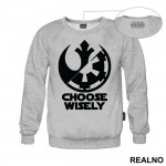Rebel Alliance - Galactic Empire - Choose Wisely - Star Wars - Duks