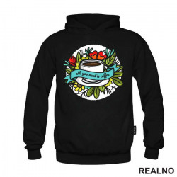 All You Need Is Coffee - Branch - Kafa - Duks All You Need Is Coffee - Branch - Kafa - Duks
