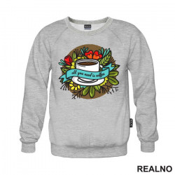 All You Need Is Coffee - Branch - Kafa - Duks All You Need Is Coffee - Branch - Kafa - Duks