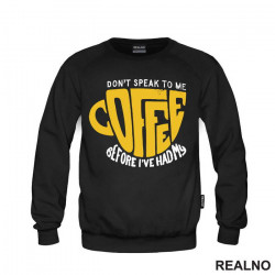 Don't Speak To Me Before I've Had My Coffee - Kafa - Duks