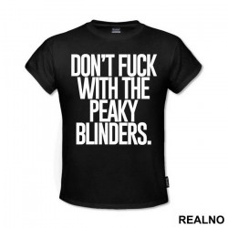 Don't Fuck With The Peaky Blinders - Peaky Blinders - Majica