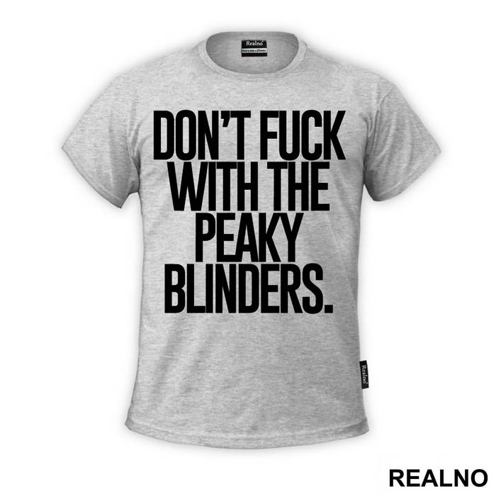 Don't Fuck With The Peaky Blinders - Peaky Blinders - Majica