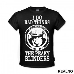 I Do Bad Things - Peaky Blinders - Majica