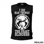 I Do Bad Things - Peaky Blinders - Majica