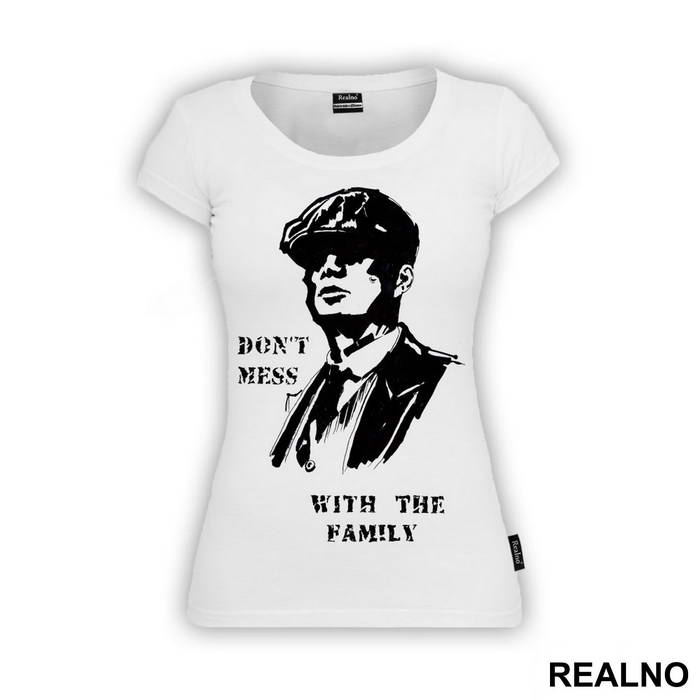 Don't Mess With The Family - Peaky Blinders - Majica