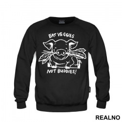Eat Veggies Not Buddies! - Vegan - Duks
