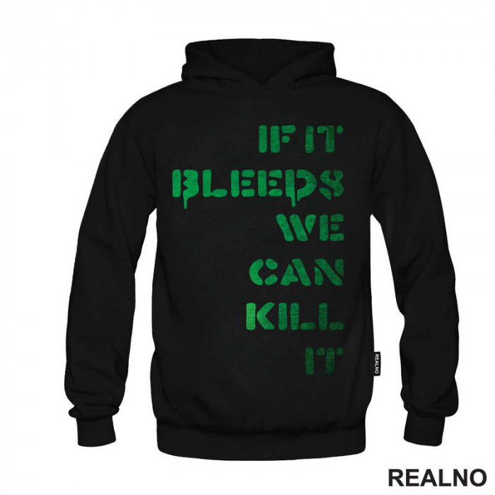 If It Bleeds, We Can Kill It - Green - Predator - Duks