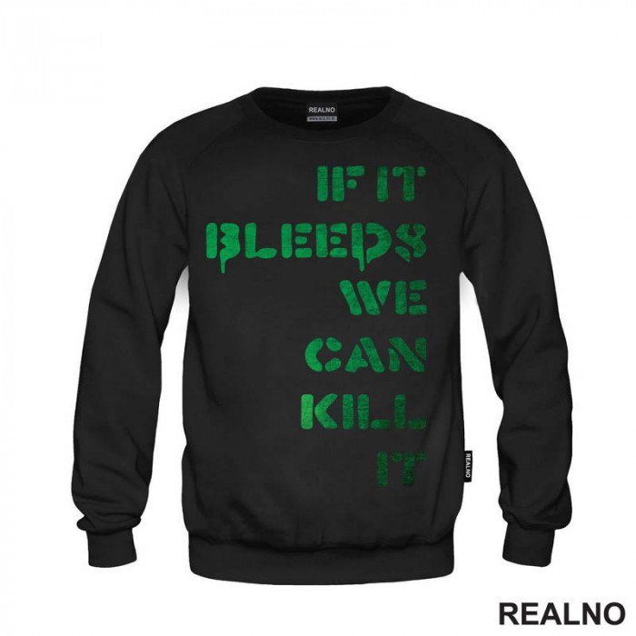 If It Bleeds, We Can Kill It - Green - Predator - Duks
