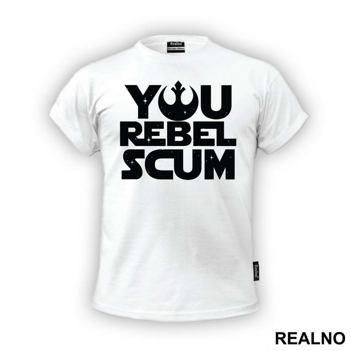 You Rebel Scum - Star Wars - Majica