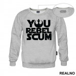 You Rebel Scum - Star Wars - Duks