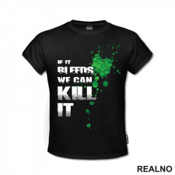 If It Bleeds, We Can Kill It - Blood - Predator - Majica