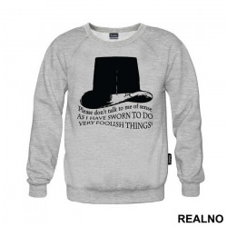 Please Don't Talk To Me Of Sense, As I Have Sworn To Do Very Foolish Things - Taboo - Duks