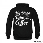 My Blood Type Is Coffee - Kafa - Duks