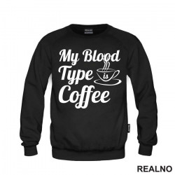 My Blood Type Is Coffee - Kafa - Duks