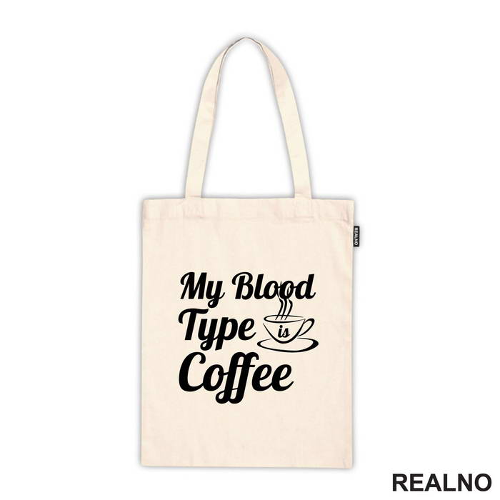 My Blood Type Is Coffee - Kafa - Ceger