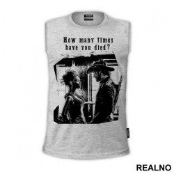 How Many Times Have You Died - Westworld - Majica