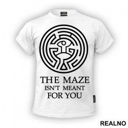 The Maze Isn't Meant For You - Westworld - Majica