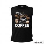 My Blood Type Is Coffee - Cup - Kafa - Majica