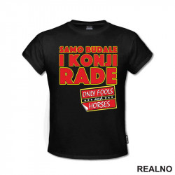 Samo budale i konji rade - Logo i Natpis - Mućke - Majica