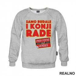 Samo budale i konji rade - Logo i Natpis - Mućke - Duks Samo budale i konji rade - Logo i Natpis - Mućke - Duks